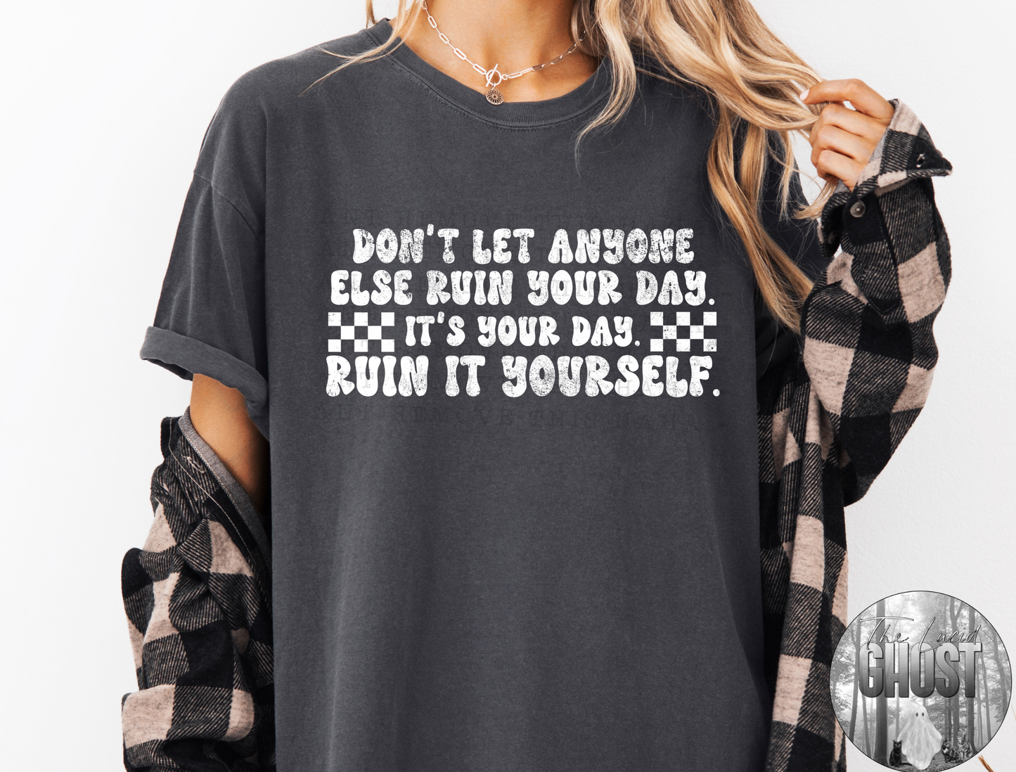 Don't Let Anyone Ruin Your Day