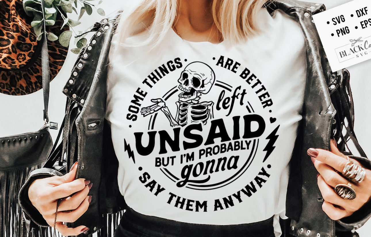 Some Things are Better Unsaid Tee