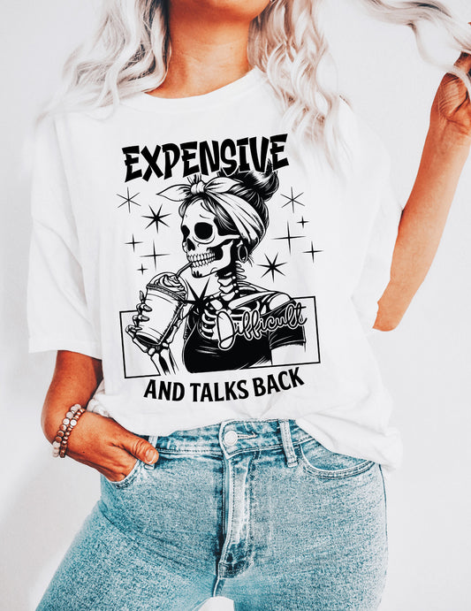 Expensive Difficult & Talks Back