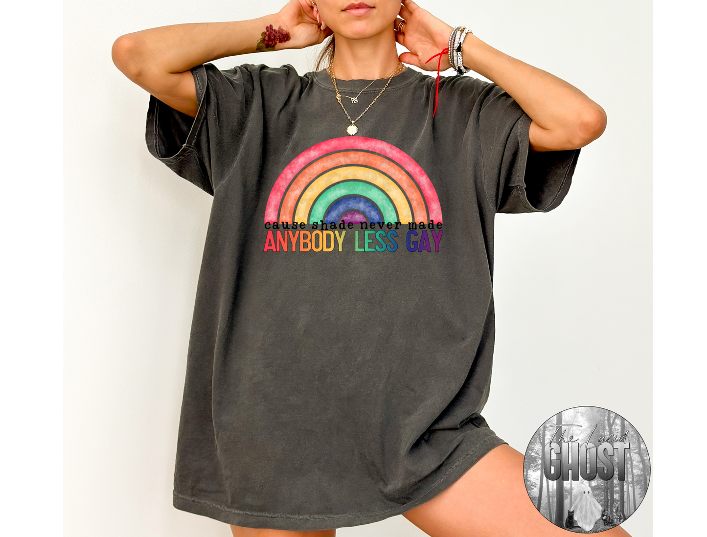 Shade Never Made Anybody Less Gay Tee